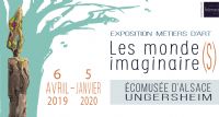 Exposition « Les mondes imaginaires ». Du 6 avril 2019 au 5 janvier 2020 à Ungersheim. Haut-Rhin.  10H00